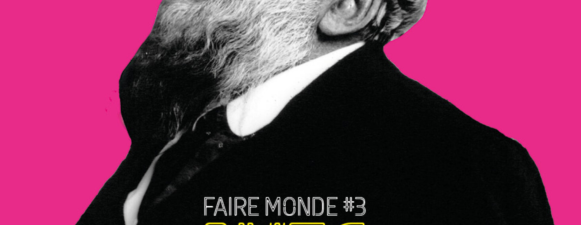 FAIRE MONDE#3 avec Rodin